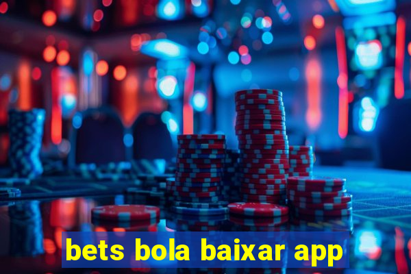 bets bola baixar app